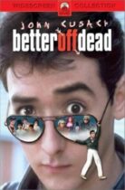 Better Off Dead (1985)